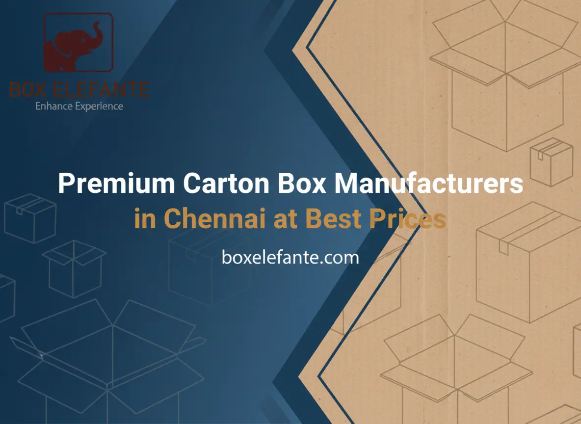 Premium Carton Box Manufacturers in Chennai at Best Prices - Boxelefante